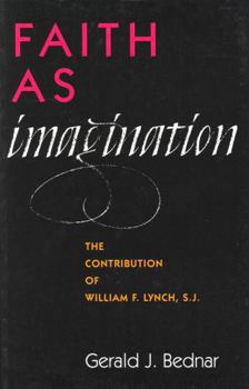 Paperback Faith as Imagination: The Contribution of William F. Lynch, S.J. Book