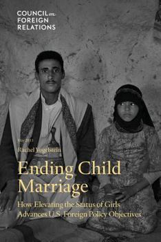 Paperback Ending Child Marriage: How Elevating the Status of Girls Advances U.S. Foreign Policy Objectives Book