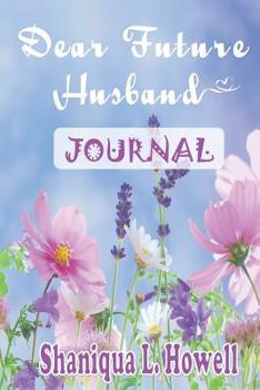 Dear Future Husband Journal: I Will Wait For You