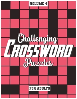 Paperback Challenging Crossword Puzzles For Adults: Medium-Level Puzzles To Challenge Your Brain, Volume 4 [Large Print] Book