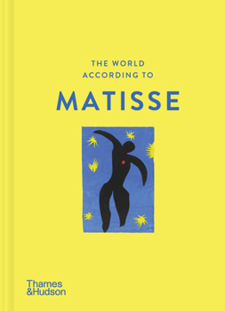 Hardcover The World According to Henri Matisse Book