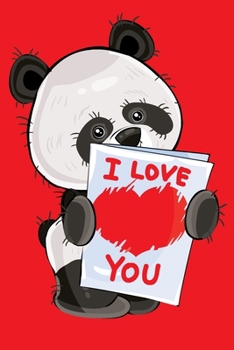 Paperback I Love You: Panda Valentines Day Notebook/Journal Gifts For Panda Lovers, Birthdays, Her & Him, Girlfriend & Boyfriend, Husband & Book