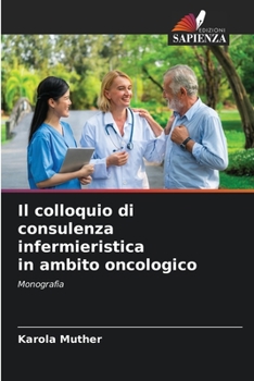 Paperback Il colloquio di consulenza infermieristica in ambito oncologico [Italian] Book
