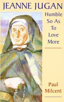 Paperback Jeanne Jugan: Humble So as to Love More Book