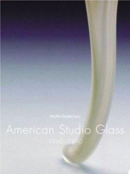 Hardcover American Studio Glass: 1960-1990 Book