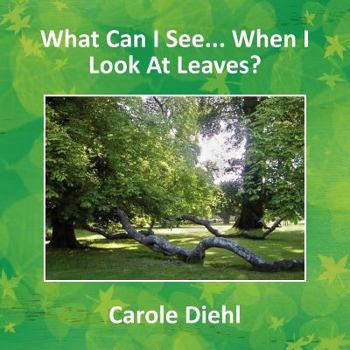 Paperback What Can I See... When I Look At Leaves? Book