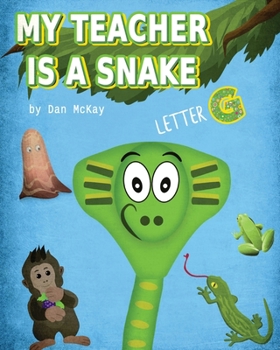 Paperback My Teacher is a Snake The Letter G Book