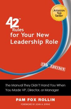 Paperback 42 Rules for Your New Leadership Role (2nd Edition): The Manual They Didn't Hand You When You Made VP, Director, or Manager Book