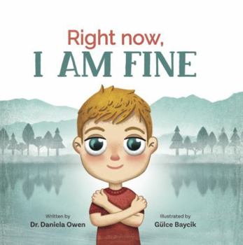 Right Now I Am Fine - An Anxiety Book for Kids Ages 3-8 that Teaches How to Overcome Worry and Stress with Practical Calming Techniques - A Children's Book that Helps Promote a Calm & Peaceful Mind