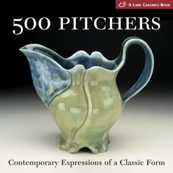 Paperback 500 Pitchers: Contemporary Expressions of a Classic Form Book