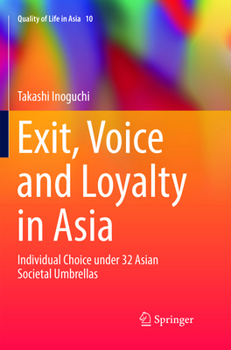 Paperback Exit, Voice and Loyalty in Asia: Individual Choice Under 32 Asian Societal Umbrellas Book