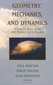 Hardcover Geometry, Mechanics, and Dynamics: Volume in Honor of the 60th Birthday of J. E. Marsden Book
