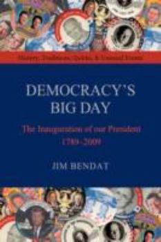 Hardcover Democracy's Big Day: The Inauguration of Our President 1789-2009 Book