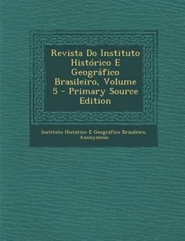 Paperback Revista Do Instituto Histórico E Geográfico Brasileiro, Volume 5 [Portuguese] Book