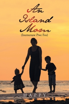 Paperback An Island Mom (Inemenaw Pwe Fos) Book