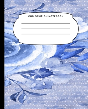 Composition Notebook: Blue Rose, College Ruled Notebook, Lined Journal, 120 Pages, 7.5 X 9.25, Matte Finish, School Subject Book Notes, Student Gift Kids Teenager Adult Teacher