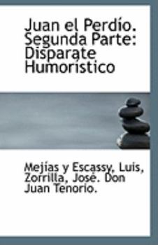 Paperback Juan El Perdio. Segunda Parte: Disparate Humoristico Book