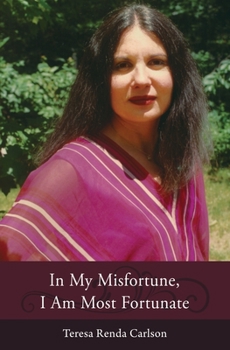 Paperback In My Misfortune, I Am Most Fortunate Book