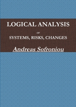 Paperback Logical Analysis of Systems, Risks, Changes Book