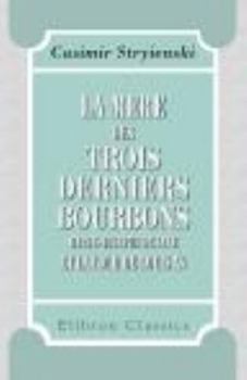 Paperback La mère des trois derniers Bourbons Marie-Josèphe de Saxe et la cour de Louis XV: D'après des documents inédits tirés des Archives royales de Saxe, ... affaires étrangères, etc. (French Edition) Book