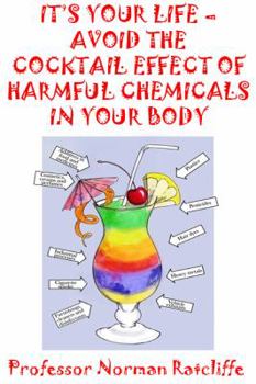 Paperback It's Your Life - Avoid the Cocktail Effect of Harmful Chemicals in Your Body Book