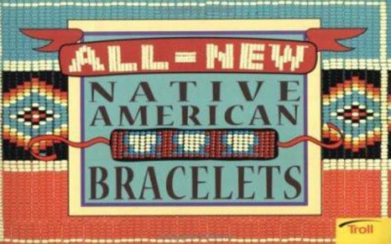 Paperback All New Native American Bracelets (Trd) Book