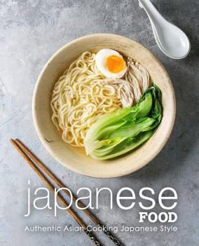 Paperback Japanese Food: Authentic Asian Cooking Japanese Style Book