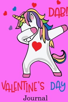 Dab Valentines Day Journal: Valentine's Day Journal And Notebook | Cute Gift Idea for Mom Dad Brother Sister Friend and with the Favorite Person You Love