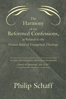 Paperback The Harmony of the Reformed Confessions, as Related to the Present State of Evangelical Theology Book