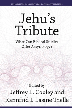 Hardcover Jehu's Tribute: What Can Biblical Studies Offer Assyriology? Book