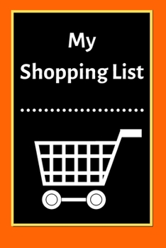 My Shopping List: Checklist Notebook 6x9 Shopping List Planner Organizer, 120 Pages