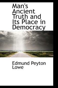 Paperback Man's Ancient Truth and Its Place in Democracy Book