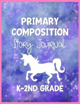 Paperback Primary Composition Story Journal K-2nd Grade: Girls Unicorn Draw and Write Practice Book for Kindergarten through Second Graders to write stories and Book