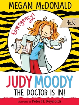 Judy Moody, M.D.: The Doctor Is In! - Book #5 of the Judy Moody