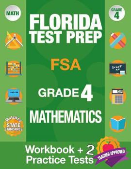 Paperback Florida Test Prep FSA Grade 4 Mathematics: Math Workbook and 2 FSA Practice Tests, FSA Practice Test Book Grade 4 Mathematics, FSA Test Prep Grade 4, Book