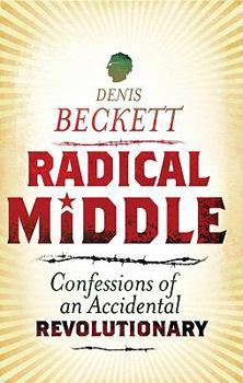 Paperback Radical Middle: Confessions of an Accidental Revolutionary Book