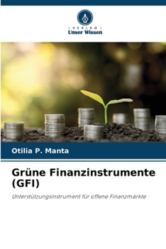 Grüne Finanzinstrumente (GFI): Unterstützungsinstrument für offene Finanzmärkte