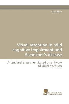 Paperback Visual Attention in Mild Cognitive Impairment and Alzheimer's Disease Book