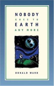 Paperback Nobody Goes to Earth Any More Book