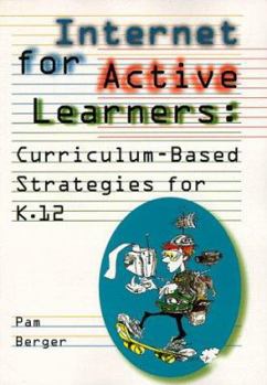 Paperback Internet for Active Learners: Curriculum-Based Strategies for K-12 Book