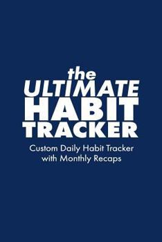 The Ultimate Habit Tracker: Custom 36 Month Habit Tracker + Monthly Recaps to Track Progress, Navy