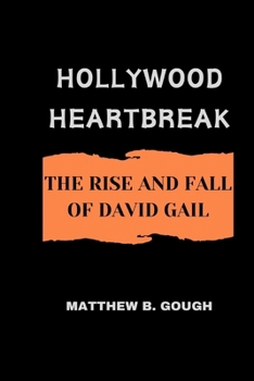 Paperback Hollywood heartbreak: The rise and fall of David Gail Book