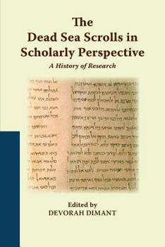 Paperback The Dead Sea Scrolls in Scholarly Perspective: A History of Research Book