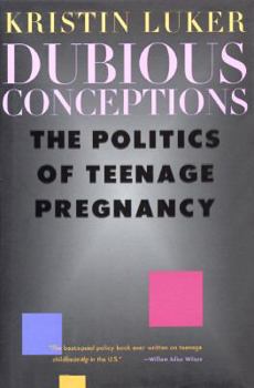 Hardcover Dubious Conceptions: The Politics of Teenage Pregnancy, Book