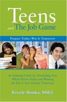 Hardcover Teens and the Job Game: Prepare Today Win-it Tomorrow Book