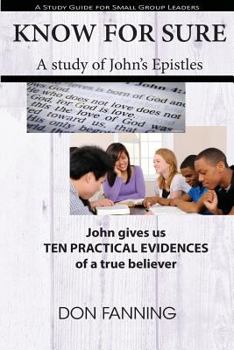 Paperback Know For Sure: John gives us Ten Practical Evidences of a true believer Book