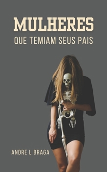 Paperback Mulheres que temiam seus pais [Portuguese] Book