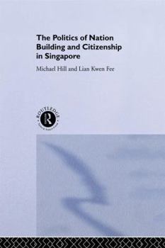 Paperback The Politics of Nation Building and Citizenship in Singapore Book