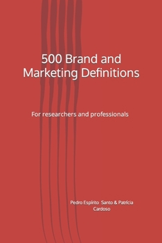 Paperback 500 Brand and Marketing Definitions: For researchers and professionals Book