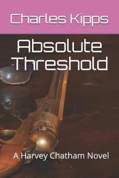 Paperback Absolute Threshold: A Harvey Chatham Novel Book